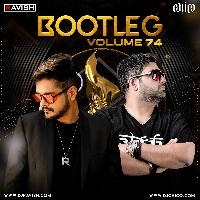 Bootleg Vol.74 - Dj Ravish X Dj Chico